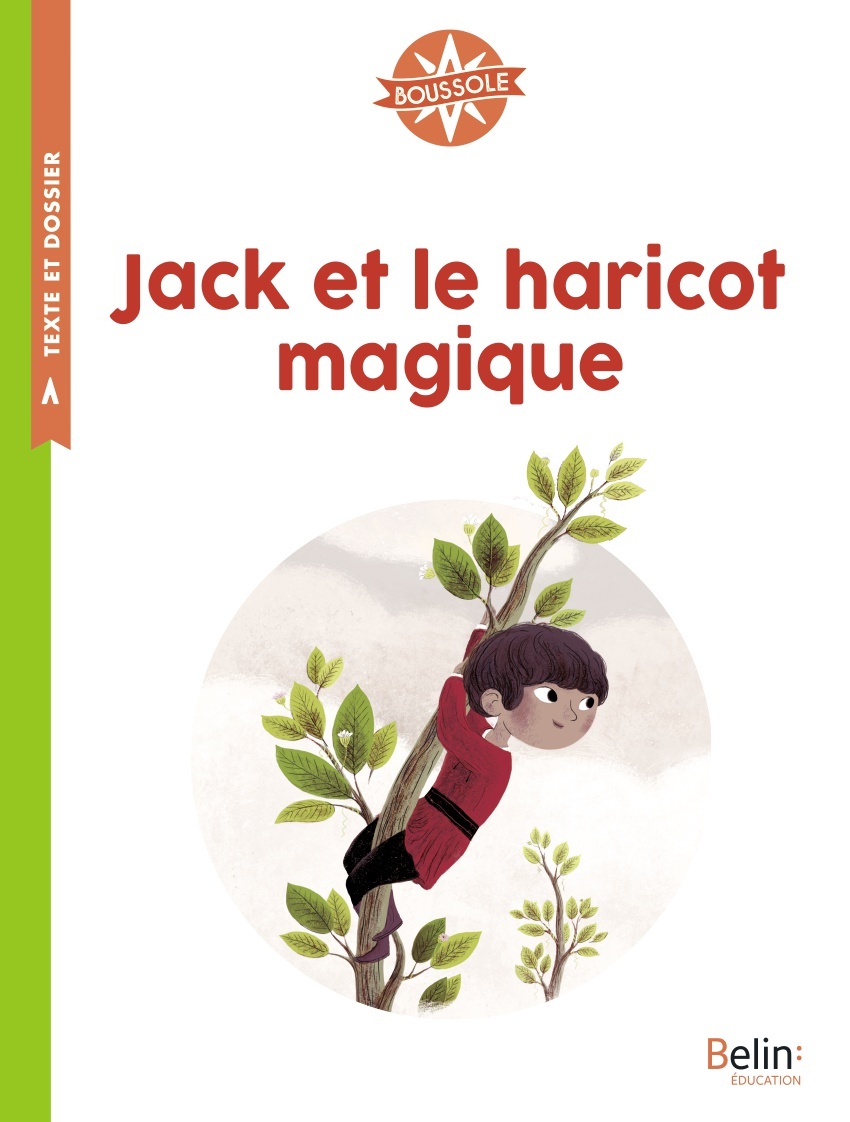 Jack et le haricot magique - Anne Dimmers, Camille Guénot, Isabelle Antonini - BELIN EDUCATION