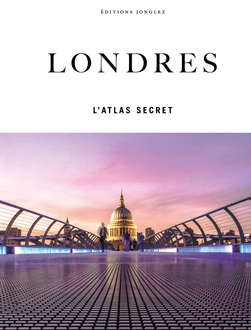 Londres - l'atlas secret - Rachel Howard, Bill Nash, Stéphanie Rivoal, Jorge Monedero, Adam Tucker - JONGLEZ