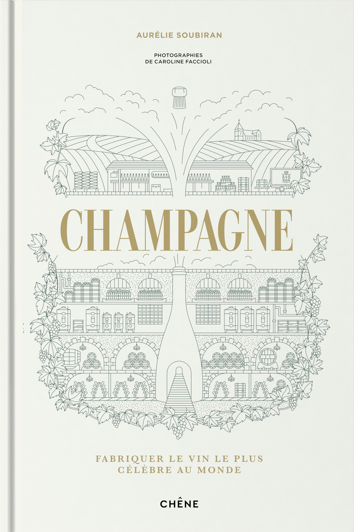 Champagne - Aurelie Soubiran, Caroline Faccioli - LE CHENE