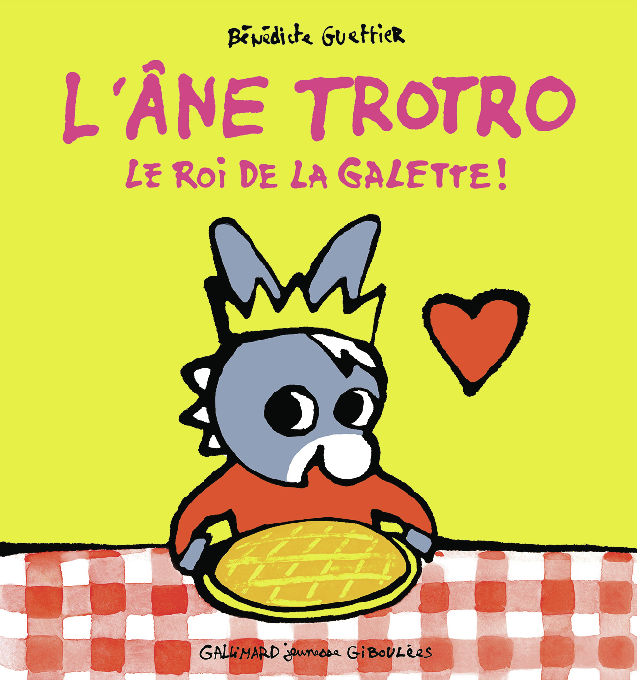 L'âne Trotro, le roi de la galette -  BENEDICTE GUETTIER, Bénédicte Guettier - GALL JEUN GIBOU