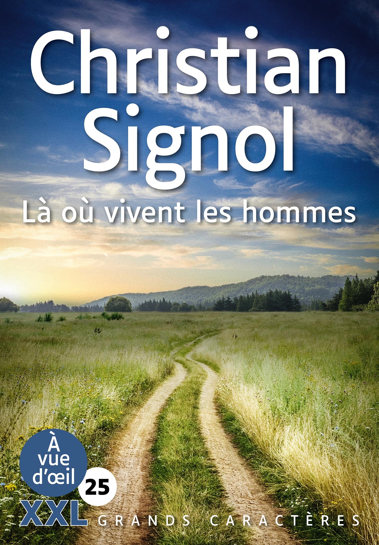 LA OU VIVENT LES HOMMES (XXL CORPS 25) - Christian Signol - A VUE D OEIL