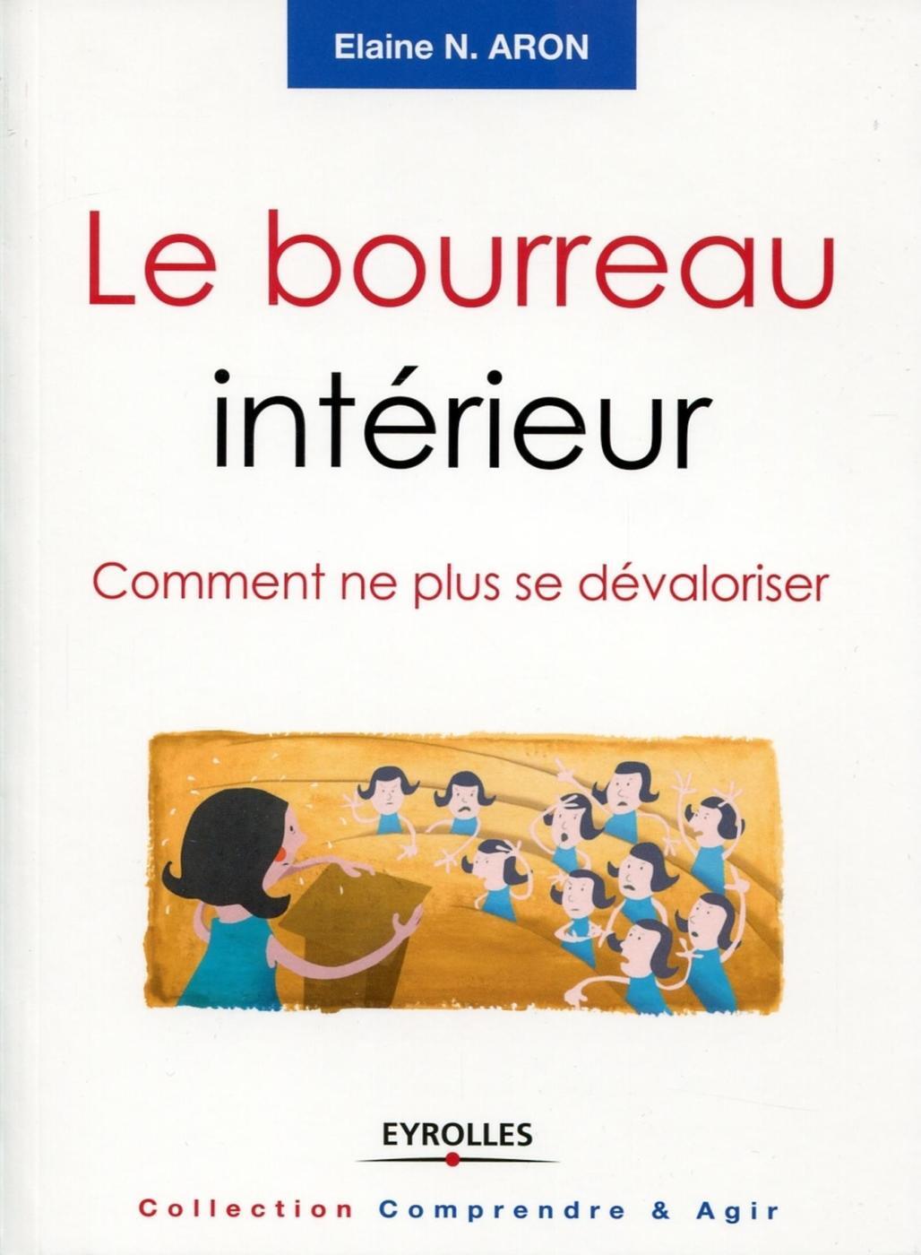 Le bourreau intérieur - Dr Elaine N. Aron - ORGANISATION