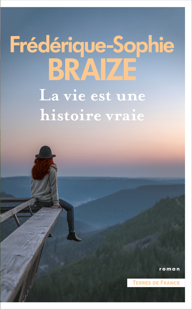 La vie est une histoire vraie - Frédérique-Sophie Braize - PRESSES CITE