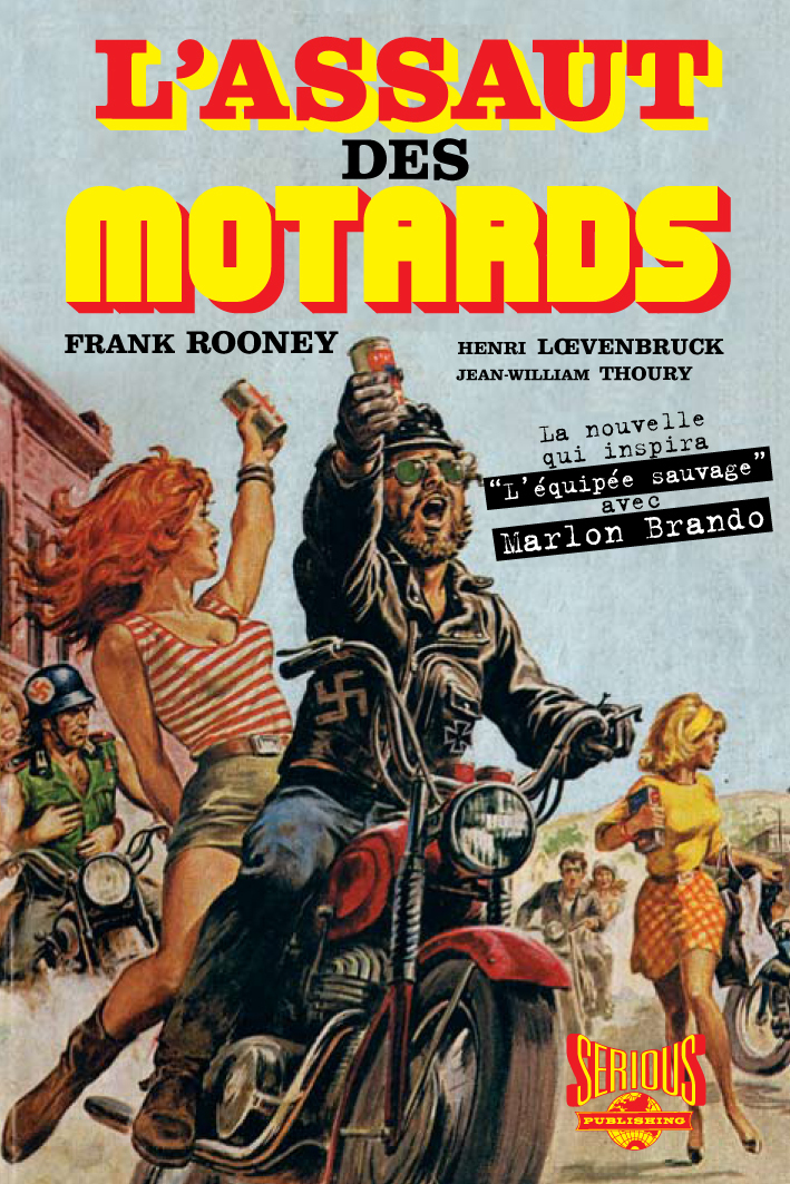 L'assaut des motards - Frank Rooney, Henri Loevenbruck, Jean-William Thoury - SERIOUS PUBLISH