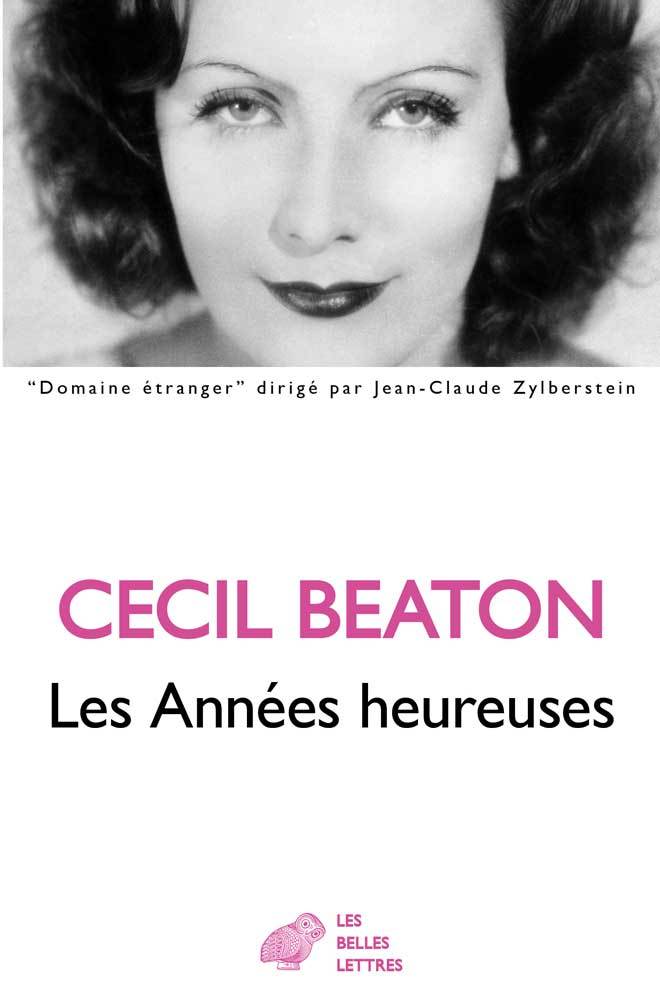 Les Années heureuses - Cecil Beaton - BELLES LETTRES