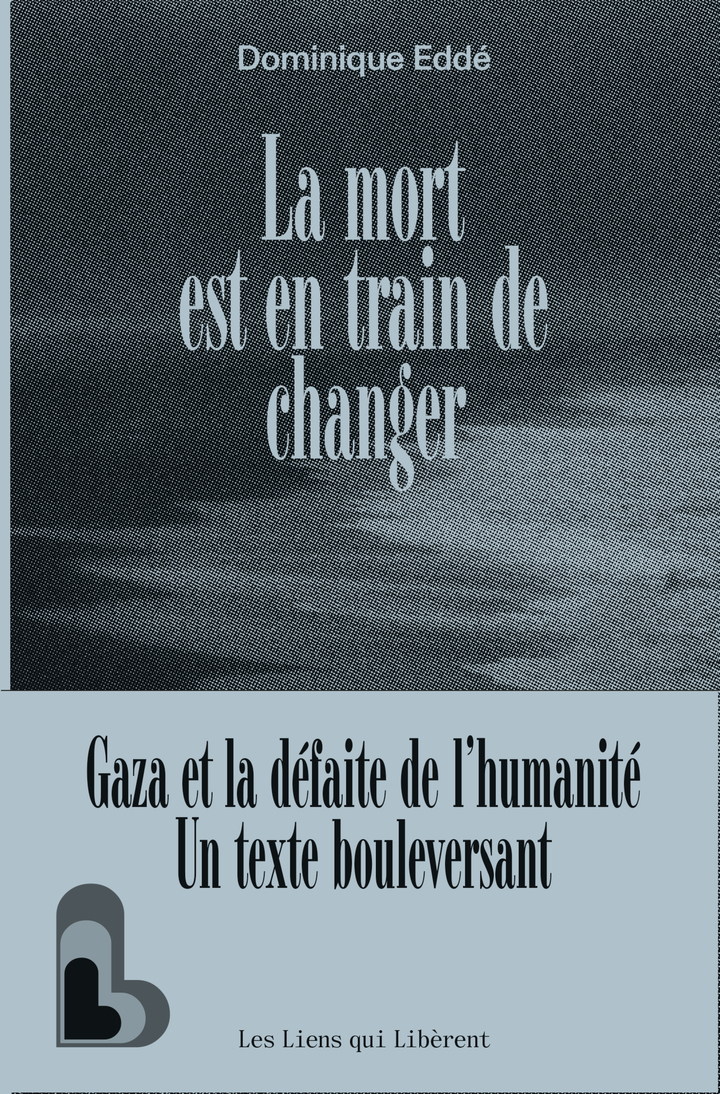La mort est en train de changer - Dominique Eddé - LIENS LIBERENT