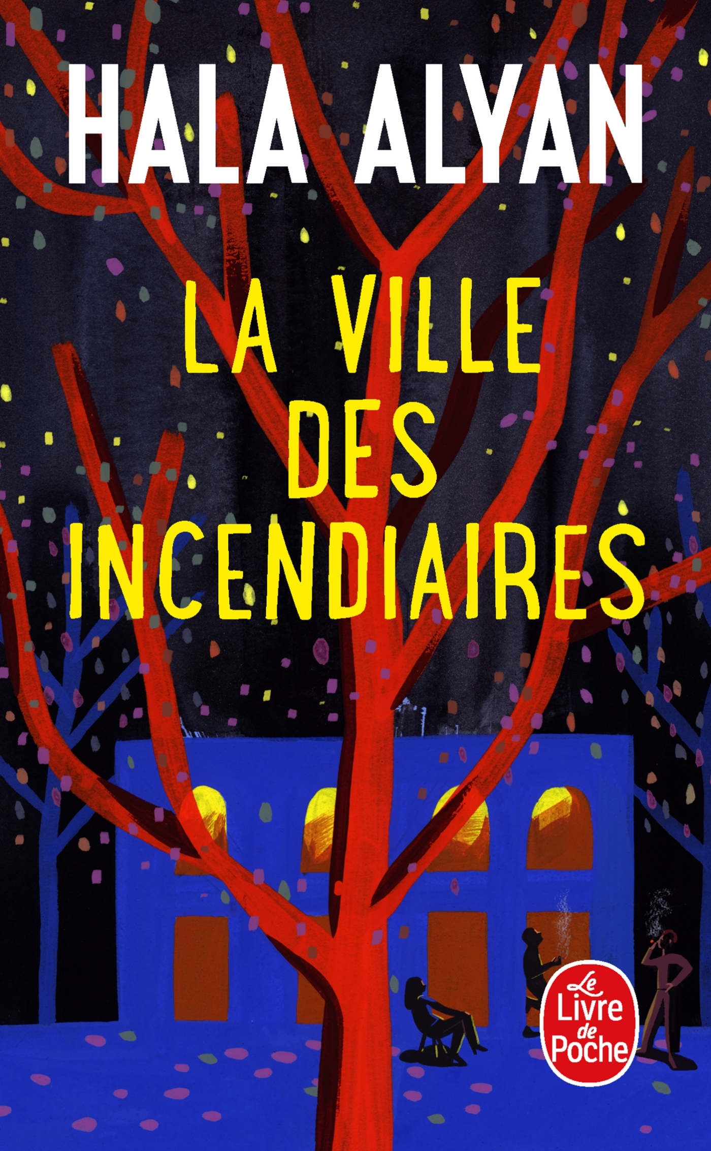 La Ville des incendiaires - Hala Alyan - LGF