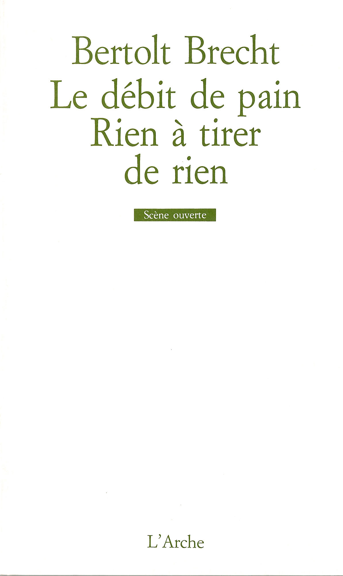 Le Débit de pain / Rien à tirer de rien - Bertolt Brecht - L ARCHE