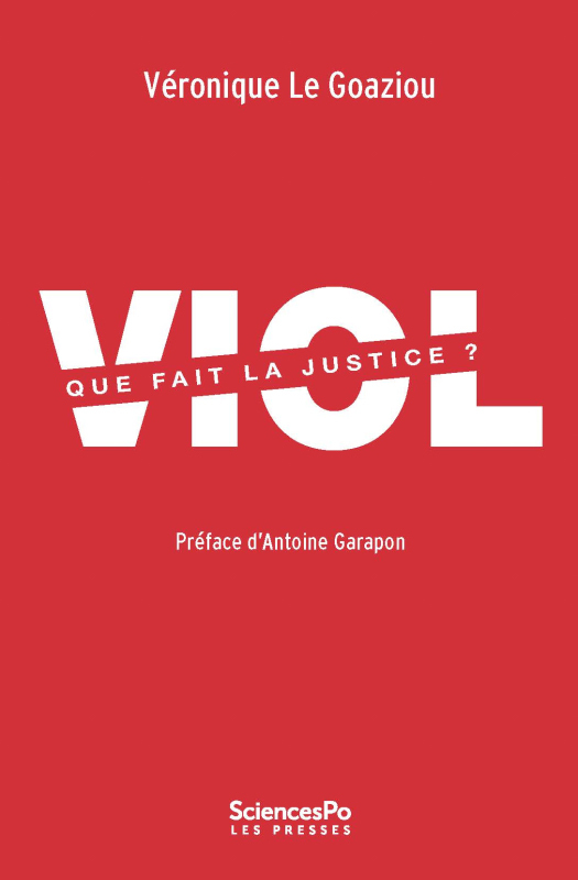 Viol que fait la justice ? - Véronique Le Goaziou - SCIENCES PO