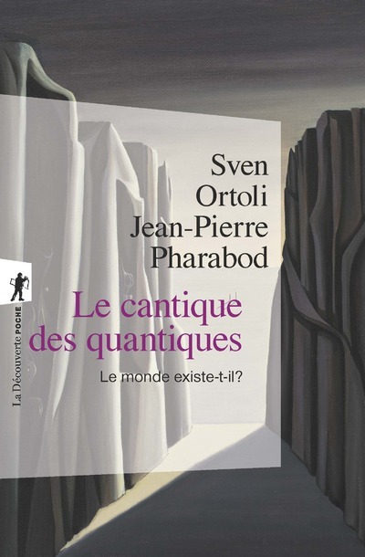Le cantique des quantiques - Sven Ortoli, Jean-Pierre Pharabod - LA DECOUVERTE