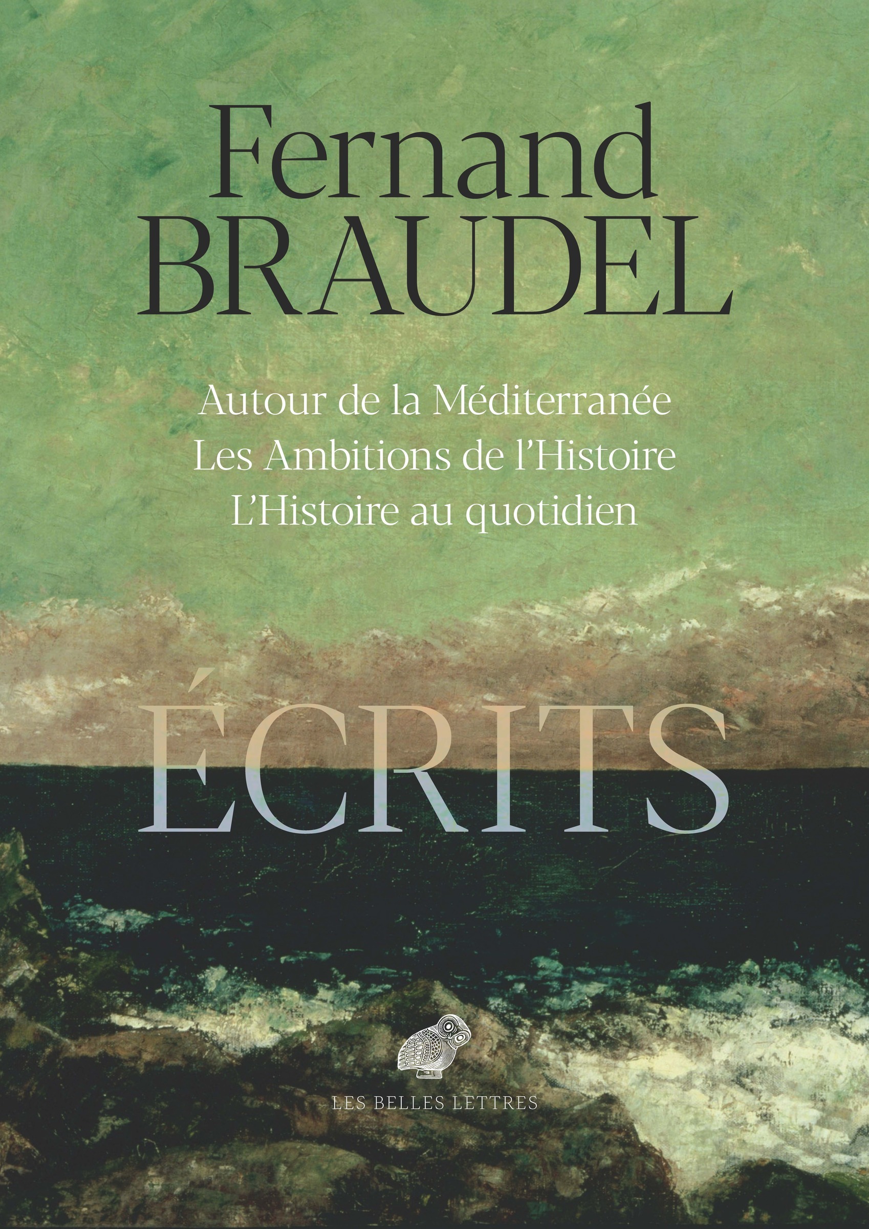 Écrits - Fernand Braudel, Paule Braudel, Roselyne De Ayala, Maurice Aymard - BELLES LETTRES