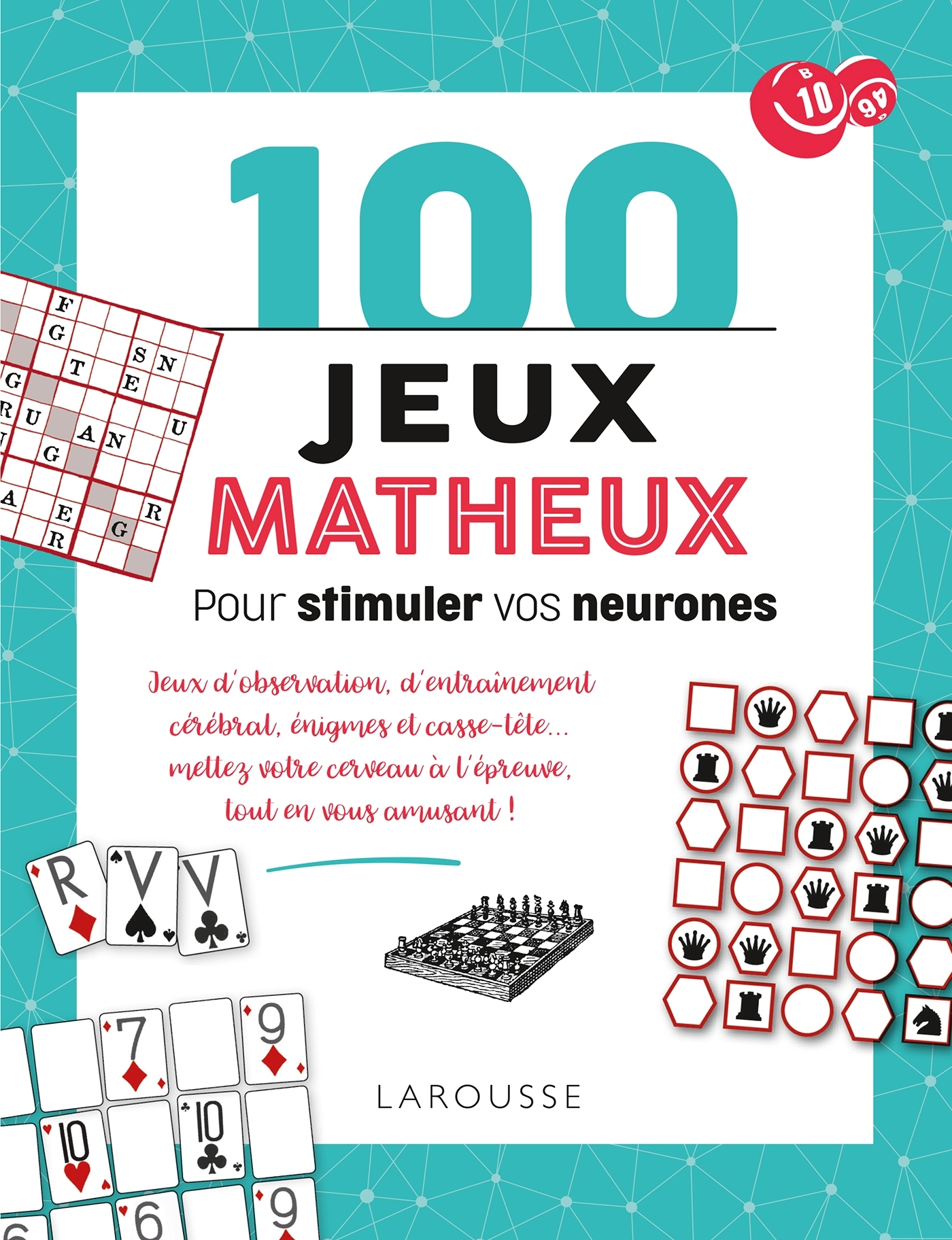 100 jeux matheux pour stimuler vos neurones - ERICK ALEXANDERSON ROSAS - LAROUSSE