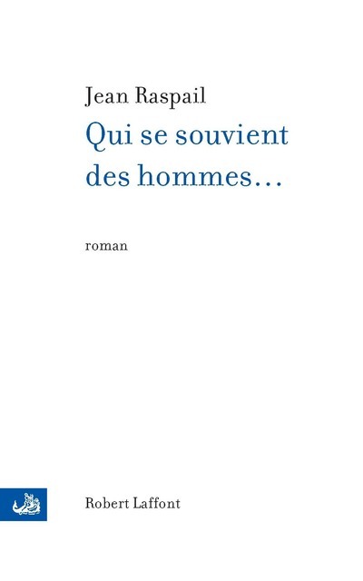 Qui se souvient des hommes... - NE - Jean Raspail - ROBERT LAFFONT