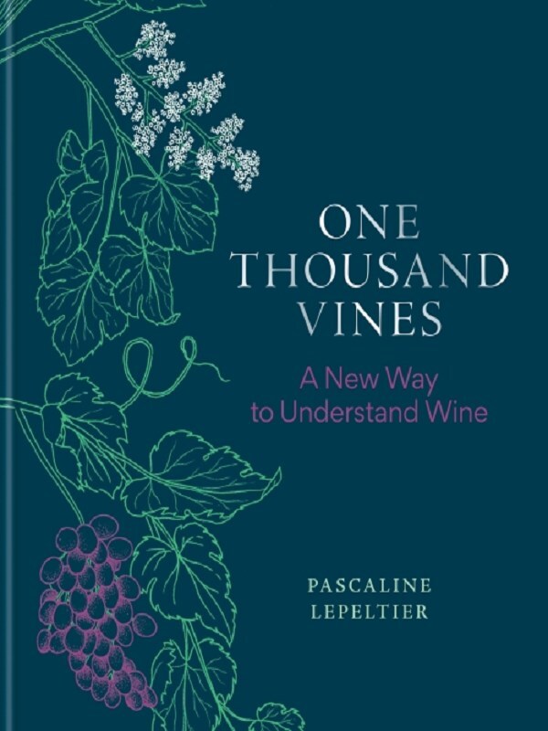 One Thousand Vines -  Lepeltier, Pascaline, Pascaline Lepeltier, Rajat Parr, Ava Mees List, René Redzepi - test