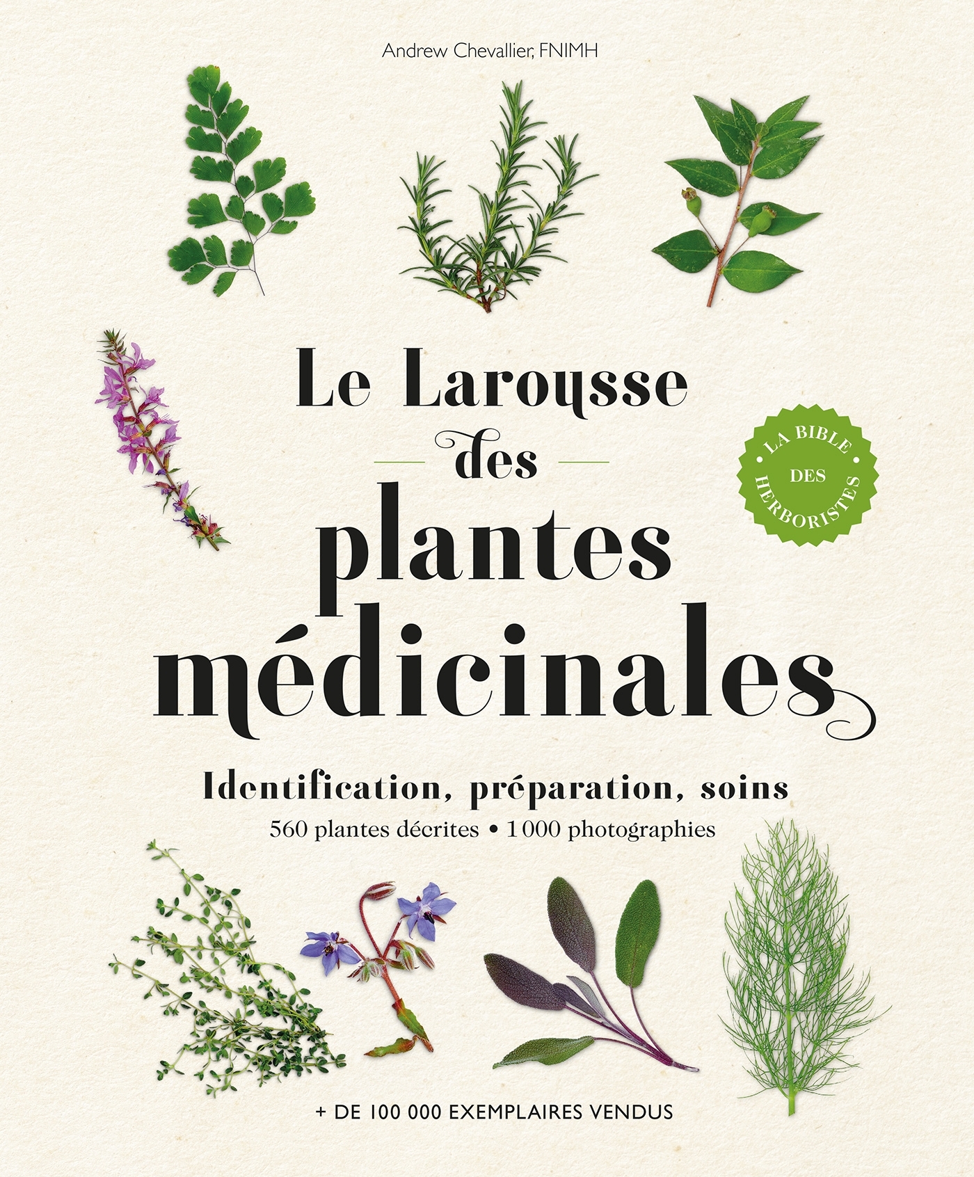 Larousse des plantes médicinales - NE - Andrew Chevallier - LAROUSSE