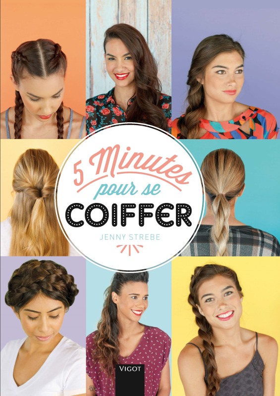 5 minutes pour se coiffer - Jenny Strebe - VIGOT