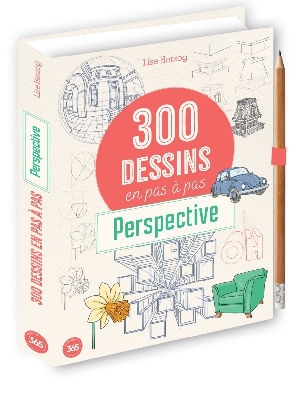 300 modèles à dessiner en pas à pas - Perspective - HERZOG LISE - 365 PARIS