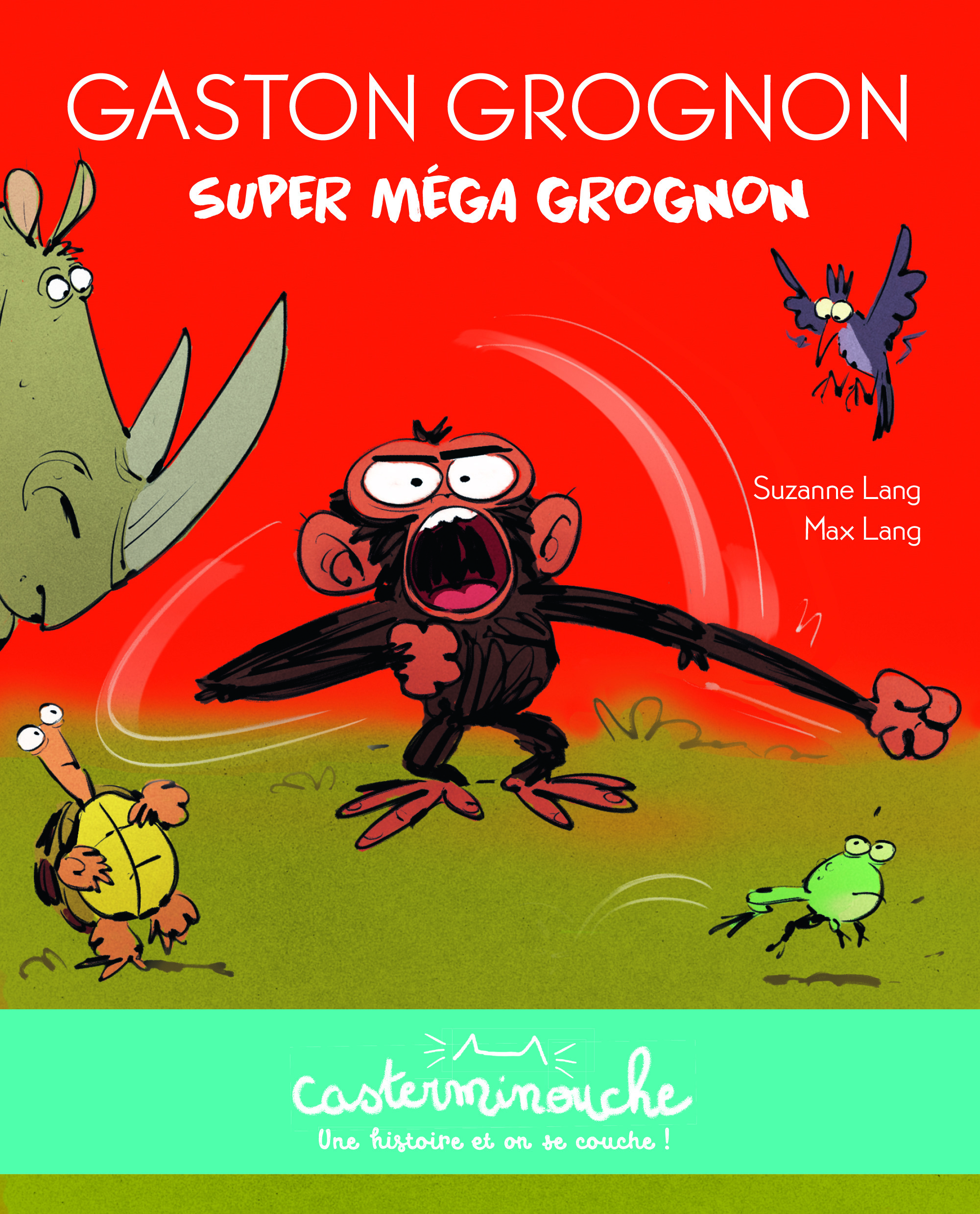 Casterminouche - Gaston Grognon : Super méga grognon - Suzanne Lang - CASTERMAN