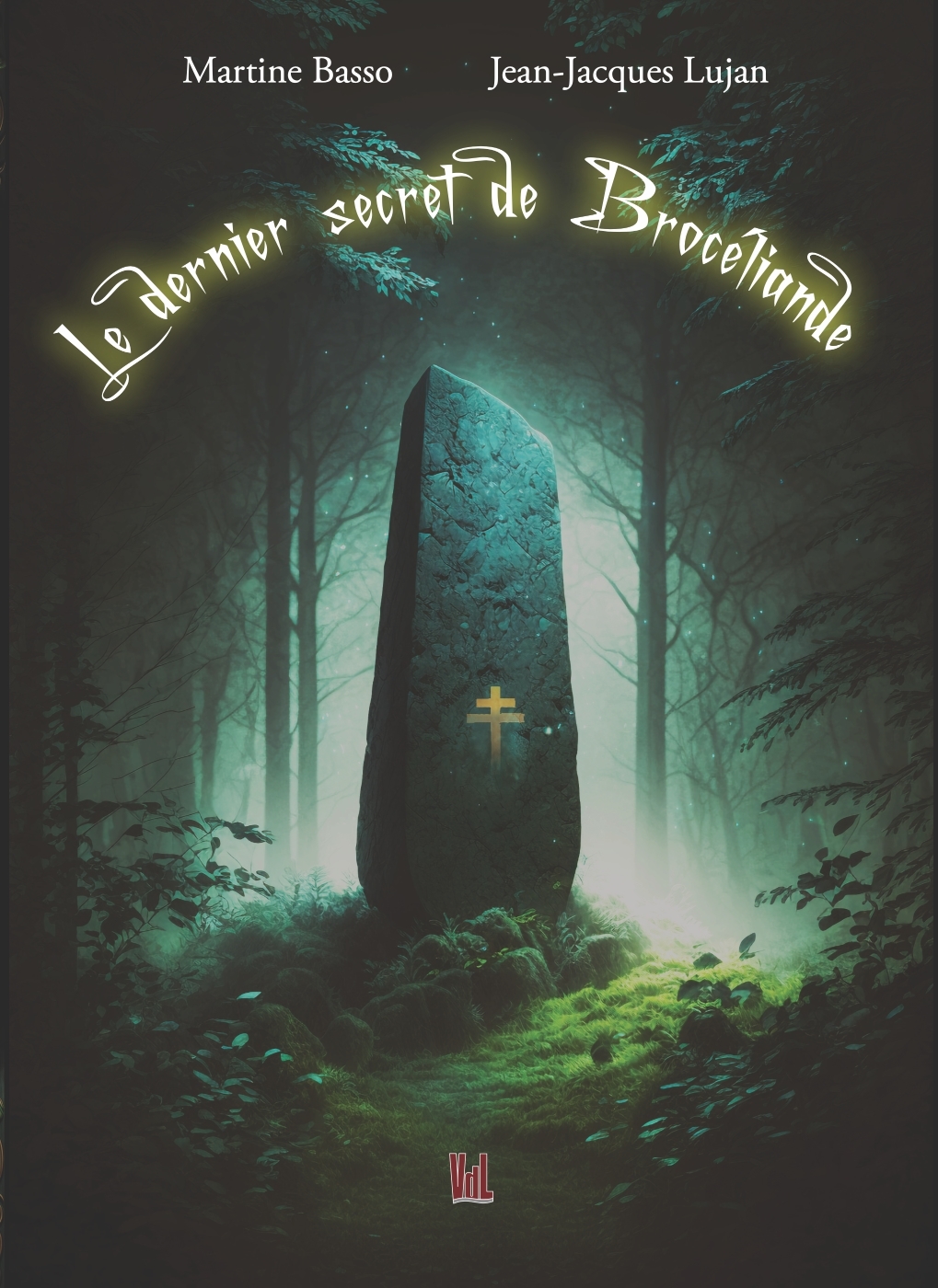 Le dernier secret de Broceliande - Martine Basso, Jean Jacques Lujan - VENT LETTRES