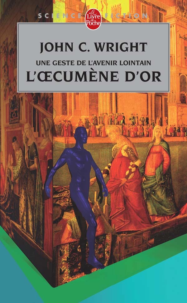 L'Oecumène d'or (L'Oecumène d'or, tome 1) - John C. Wright - LGF