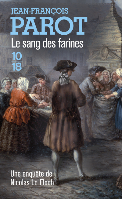 Le sang des farines - Jean-François Parot - 10 X 18