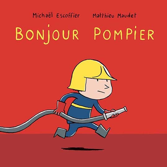 Bonjour pompier - MICHAËL ESCOFFIER - EDL