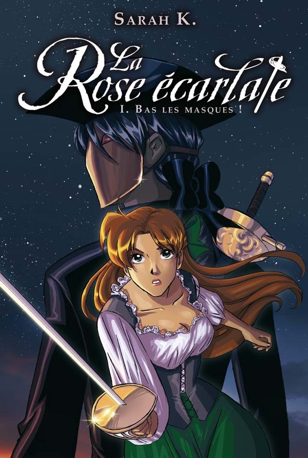 La rose écarlate - Tome 1 - Bas les masques ! - Sarah K - HACHETTE ROMANS