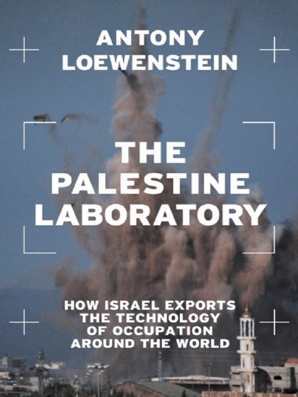The Palestine Laboratory - Antony Loewenstein - test
