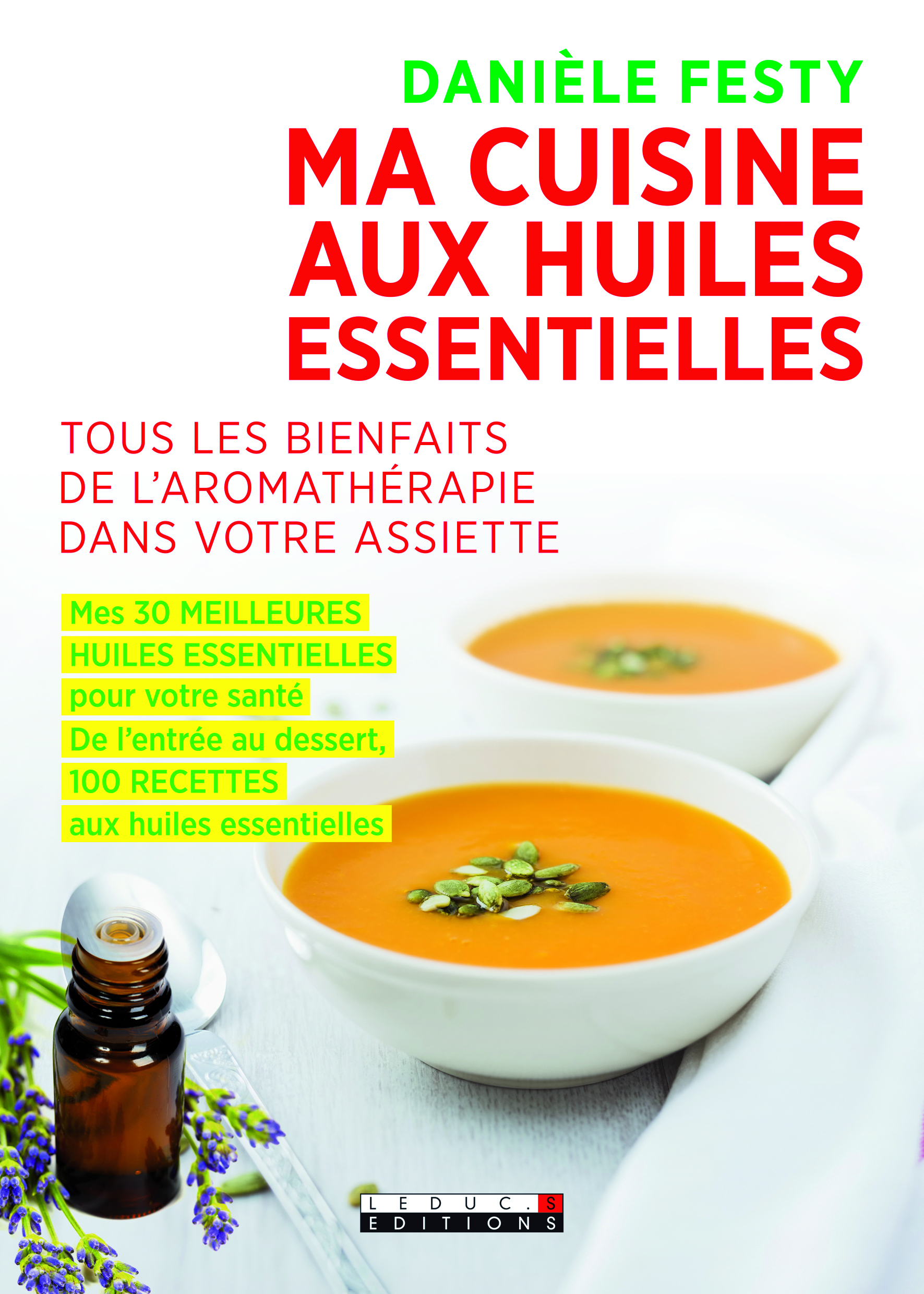 Ma cuisine aux huiles essentielles - Danièle Festy - LEDUC