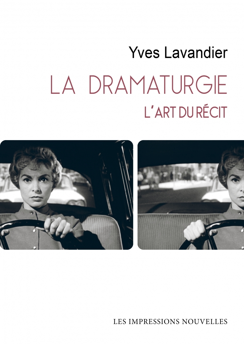LA DRAMATURGIE - L’art du récit - Yves LAVANDIER - IMPRESSIONS NOU