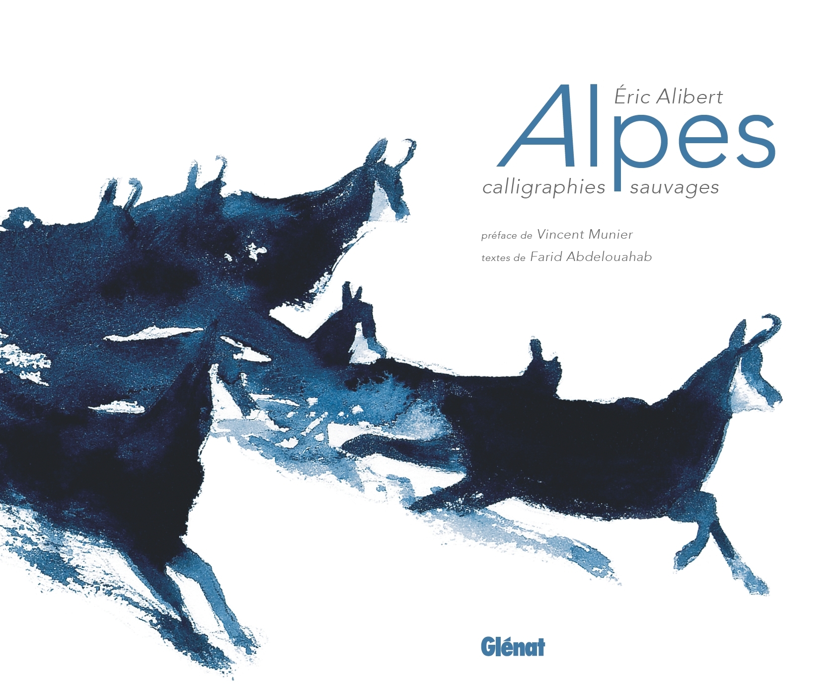 Alpes - Calligraphies sauvages - Vincent MUNIER, Farid Abdelouahab - GLENAT