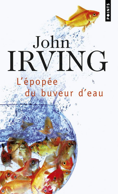 L'Epopée du buveur d'eau - John Irving - POINTS