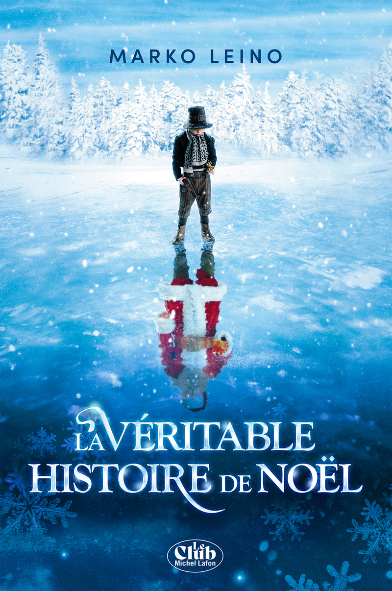 La Véritable Histoire de Noël - Nouvelle édition - Marko Leino - MICHEL LAFON