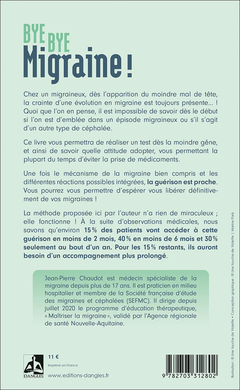 Bye bye migraine ! Une seule solution pour guérir : comprendre - Jean-Pierre Chaudot - DANGLES