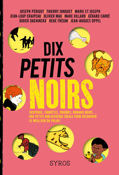 Dix petits noirs - Gérard Carré,  Collectif, Jean-Loup Craipeau, Didier Daeninckx, René Fregni, Thierry Jonquet, Olivier Mau, Jean-Hugues Oppel, Joseph Périgot, Marc Villard - SYROS JEUNESSE