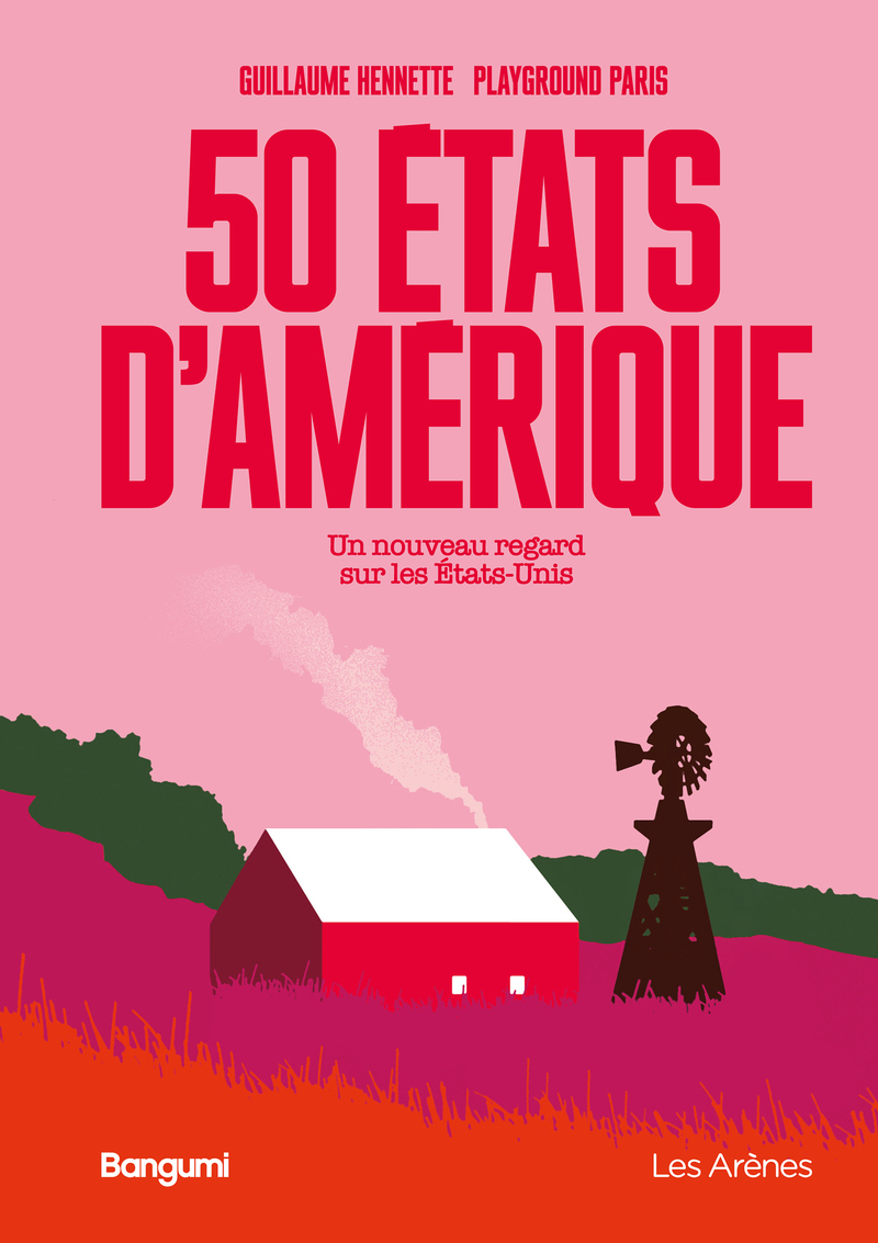 50 états d'Amérique - Un nouveau regard sur les Etats-Unis -  Collectif, Guillaume Hennette, Nicolas Tordjman,  Playground Paris - ARENES