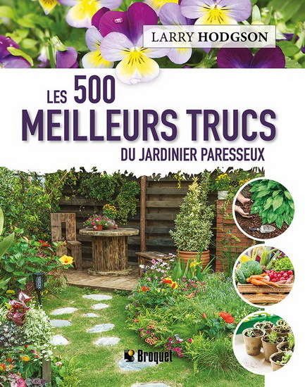 LES 500 MEILLEURS TRUCS DU JARDINIER PARESSEUX -  HODGSON LARRY - BROQUET