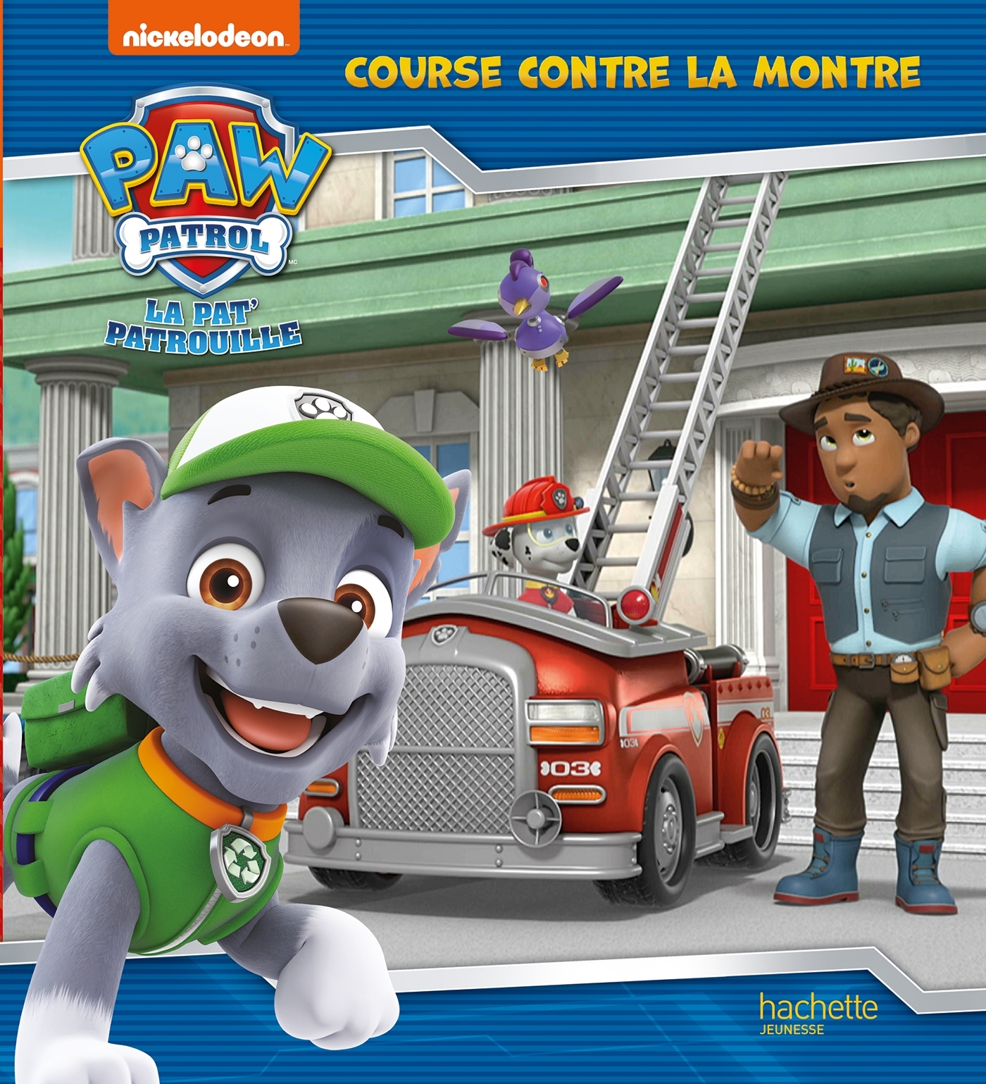 La Pat' Patrouille - Course contre la montre - ERICK ALEXANDERSON ROSAS - HACHETTE JEUN.