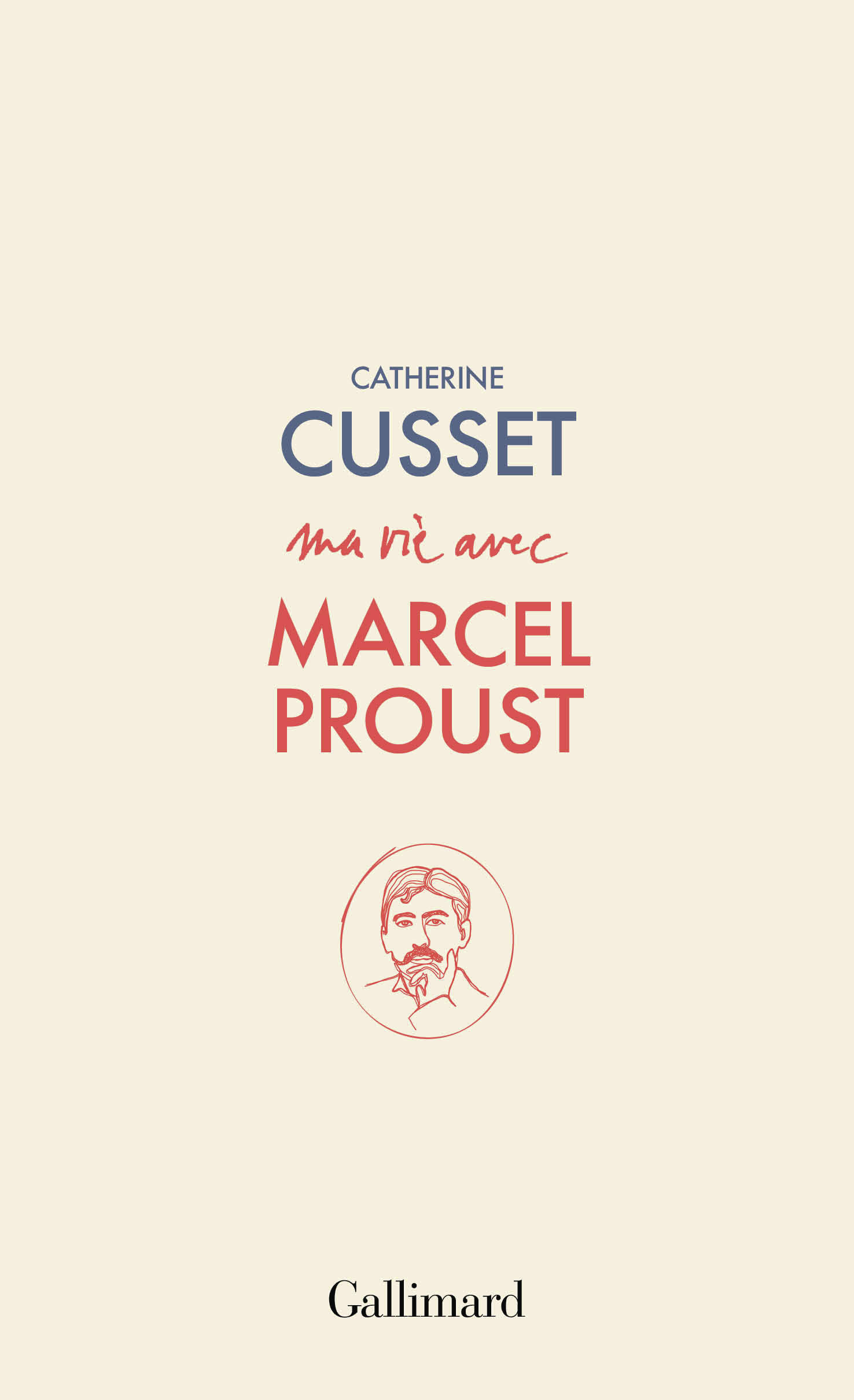 Ma vie avec Marcel Proust - Catherine Cusset - GALLIMARD