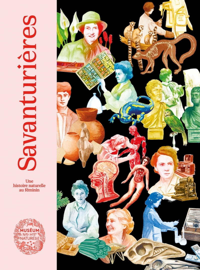 Savanturières - Une histoire naturelle au féminin -  Collectif - MNHN GD PUBLIC
