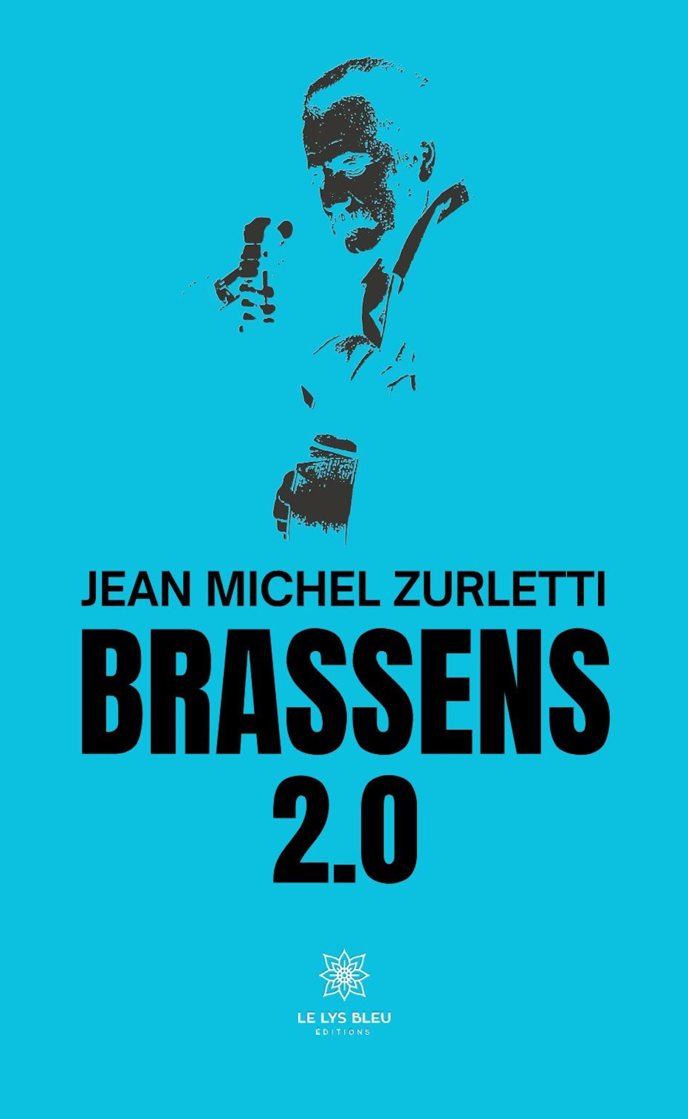 Brassens 2.0 - Jean Michel Zurletti - LE LYS BLEU