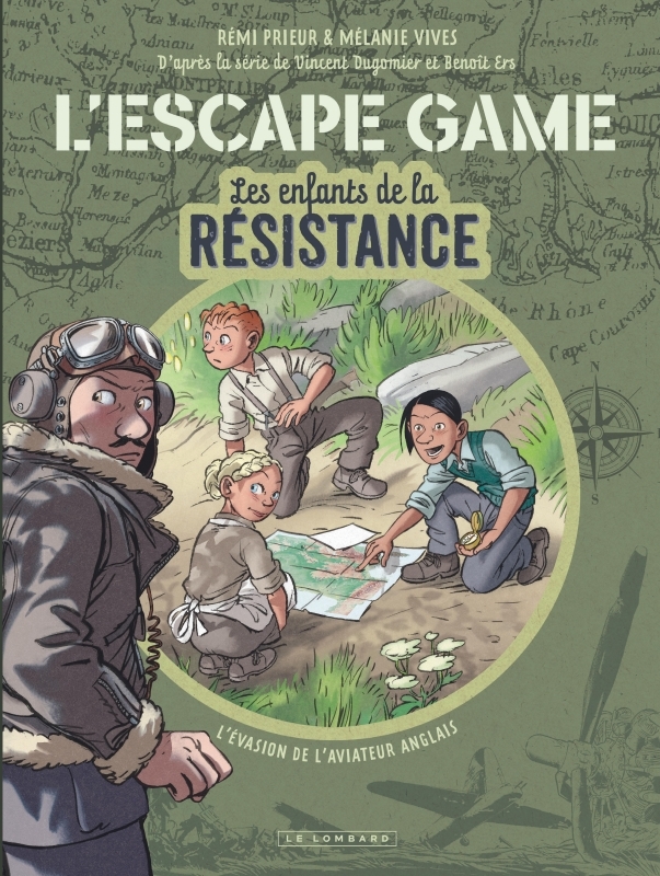 L'Escape Game - Les Enfants de la Résistance - Tome 1 - L évasion de l aviateur anglais -  Prieur Rémi,  Vives Mélanie - LOMBARD