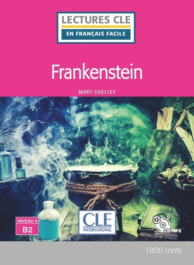 Frankestein Lecture FLE niveau B2 + CD audio - Mary Shelley - CLE INTERNAT