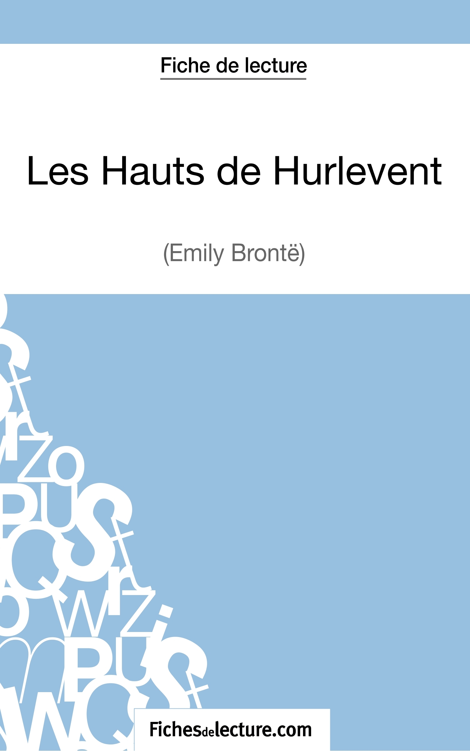 Les Hauts des Hurlevent d'Emily Brontë (Fiche de lecture) -  fichesdelecture, Sophie Lecomte - FICHESDELECTURE