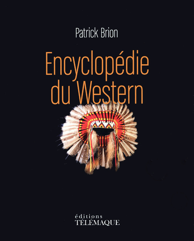 Encyclopédie du Western - Patrick Brion - TELEMAQUE EDIT