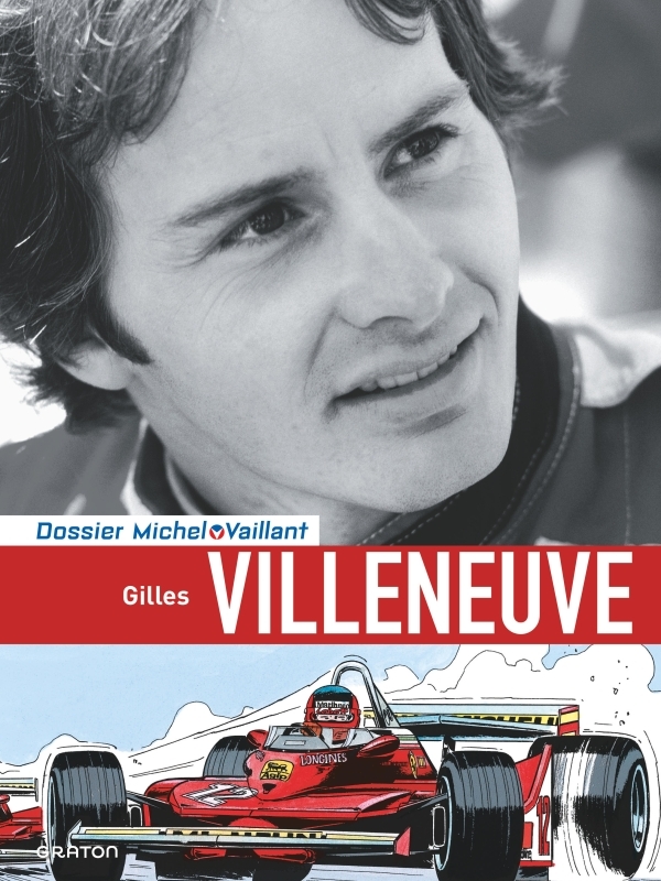 Michel Vaillant - Dossiers - Gilles Villeneuve -  Chimits Xavier,  Graton Philippe - GRATON