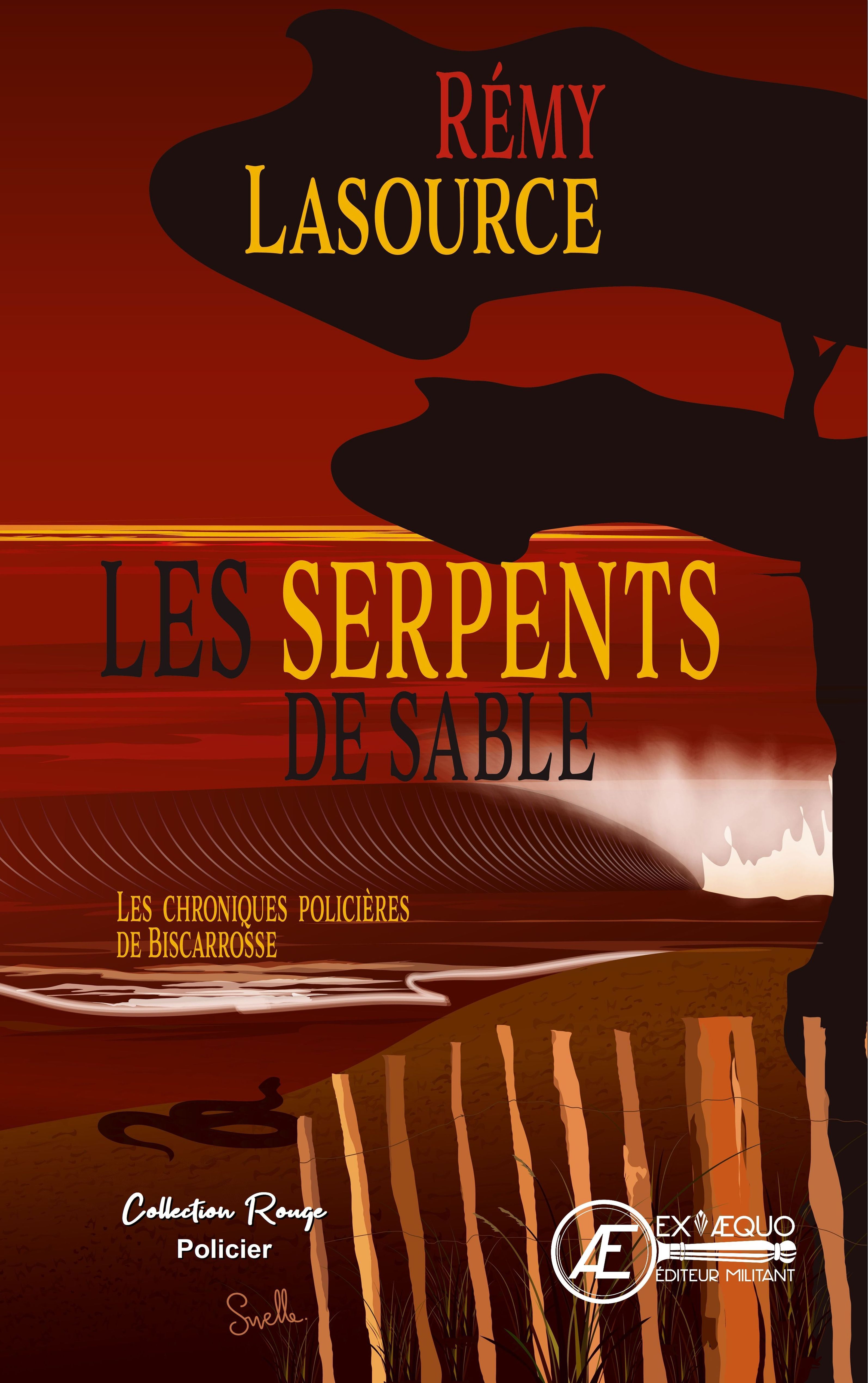 Les serpents de sable - thriller - Rémy Lasource - EX AEQUO