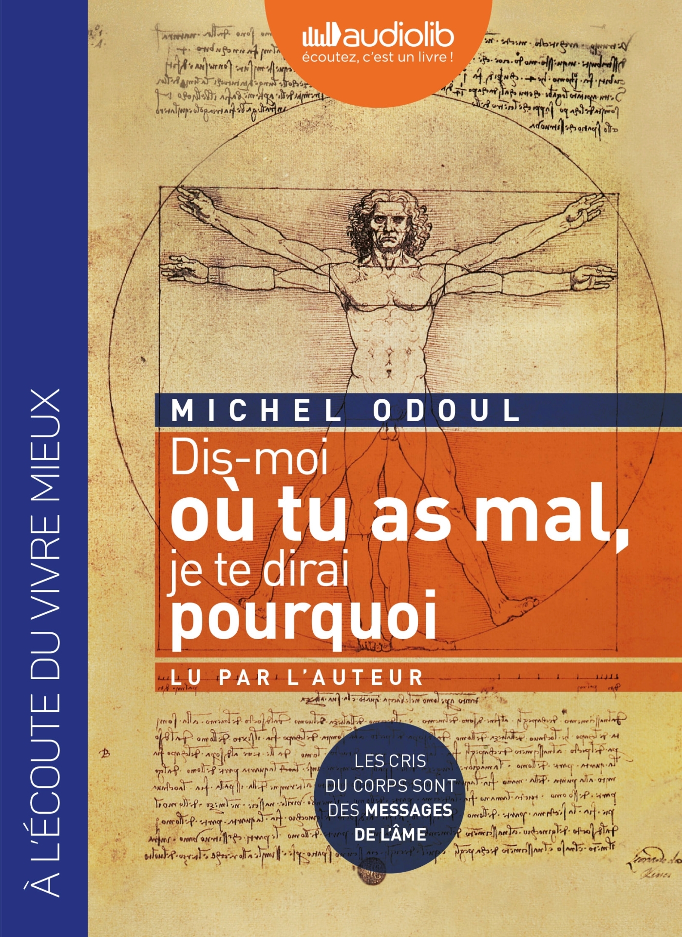 Dis-moi où tu as mal, je te dirai pourquoi - Michel Odoul - AUDIOLIB