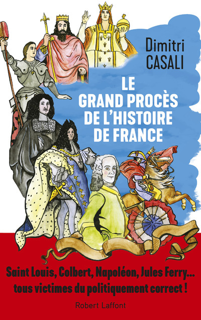 Le Grand procès de l'Histoire de France - Dimitri Casali - ROBERT LAFFONT