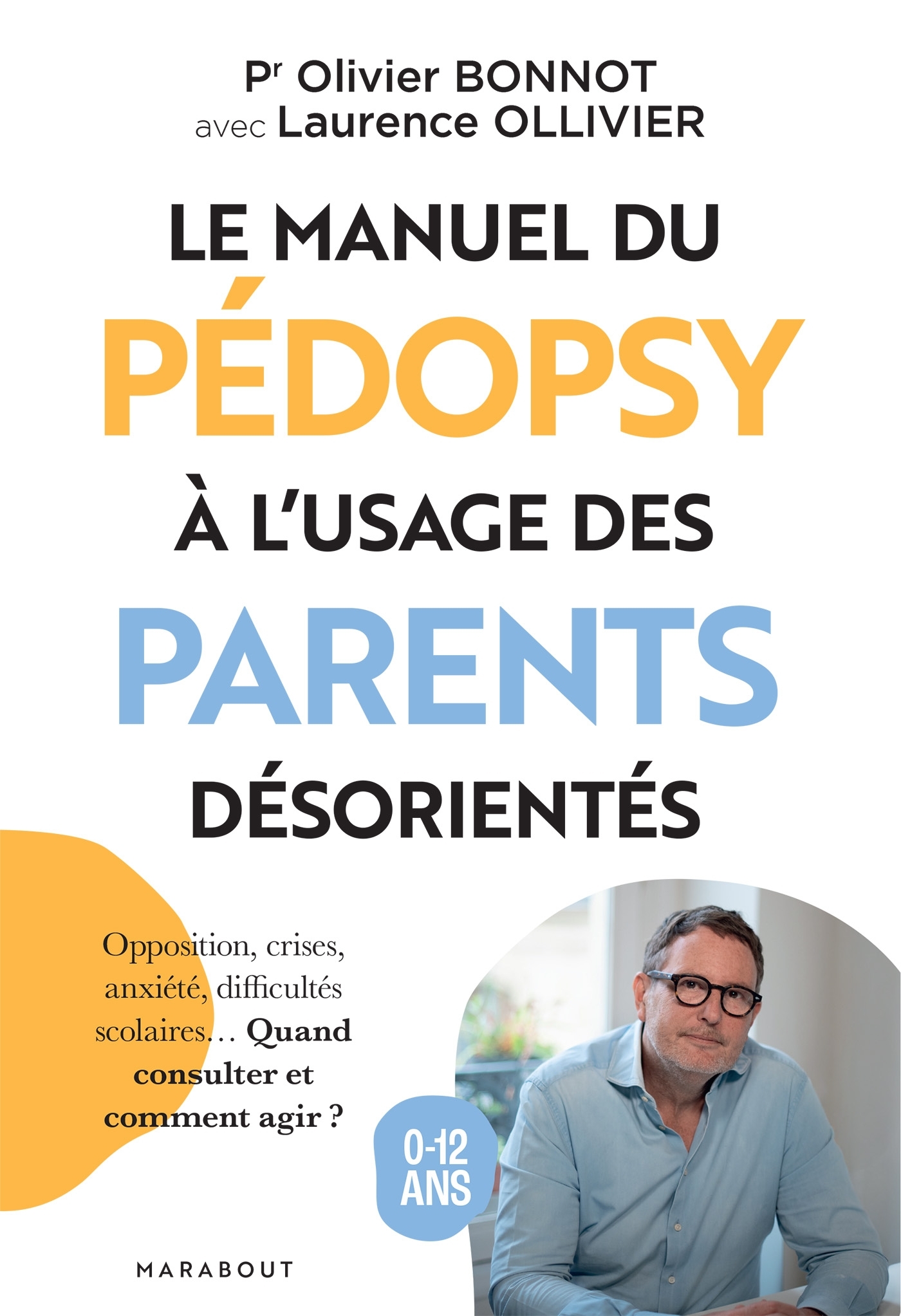 Le manuel du pédopsy à l'usage des parents désorientés - Laurence Ollivier, Olivier Bonnot - MARABOUT